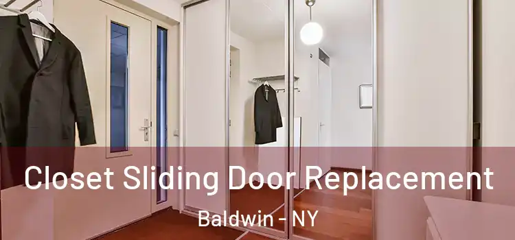  Closet Sliding Door Replacement Baldwin - NY
