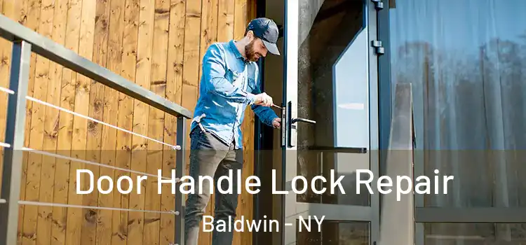 Door Handle Lock Repair Baldwin - NY