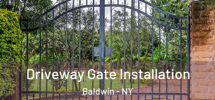  Driveway Gate Installation Baldwin - NY