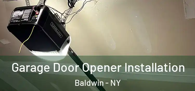  Garage Door Opener Installation Baldwin - NY