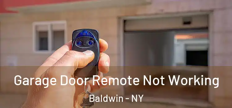  Garage Door Remote Not Working Baldwin - NY