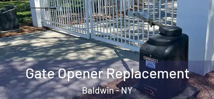 Gate Opener Replacement Baldwin - NY