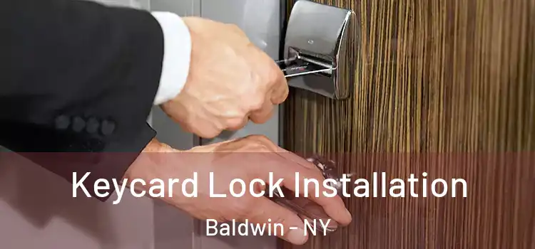  Keycard Lock Installation Baldwin - NY