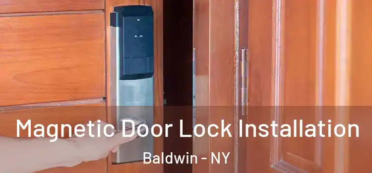  Magnetic Door Lock Installation Baldwin - NY