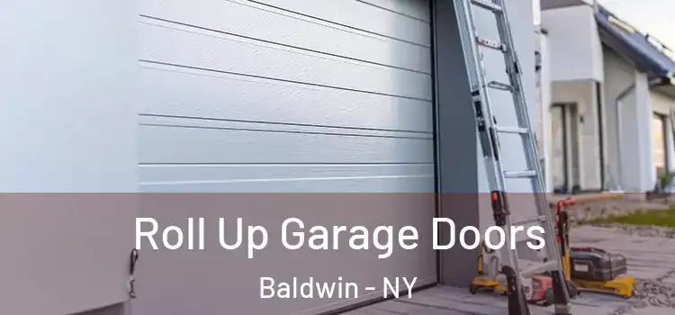  Roll Up Garage Doors Baldwin - NY