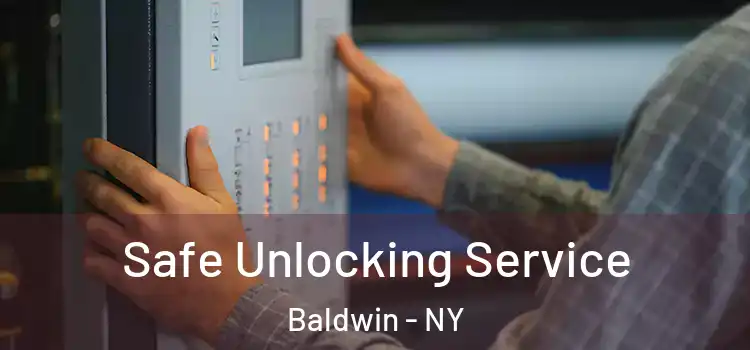  Safe Unlocking Service Baldwin - NY