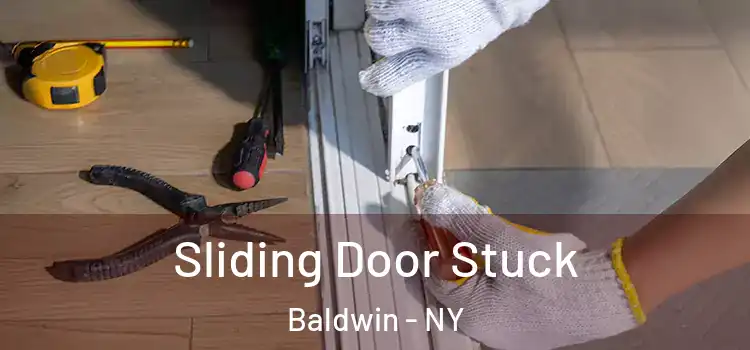  Sliding Door Stuck Baldwin - NY