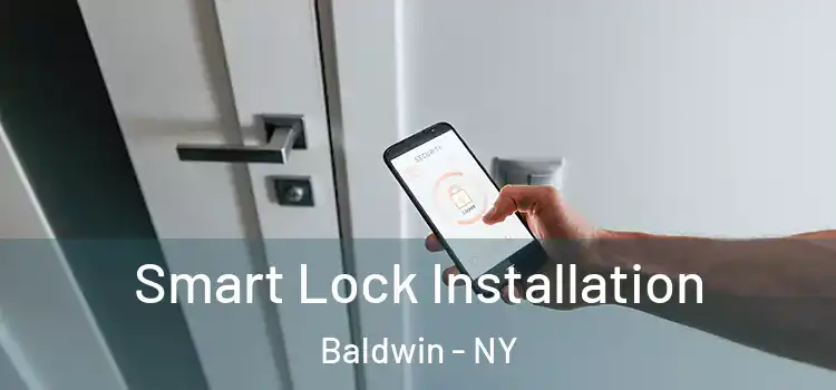  Smart Lock Installation Baldwin - NY